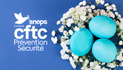 Le SNEPS-CFTC vous souhaite de joyeuses Pâques et n&rsquo;oubliez pas que l&rsquo;on change d&rsquo;heure cette nuit…
