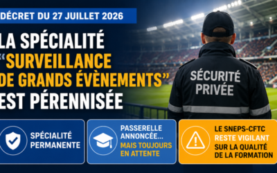 La spécialité « surveillance de grands évènements » est désormais pérennisée